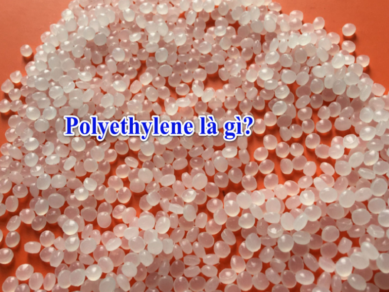 Polyethylene là chất gì?