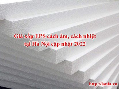 Giá xốp EPS cách âm, cách nhiệt tại Hà Nội cập nhật 2022