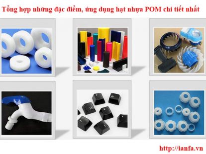 Tổng hợp những đặc điểm ứng dụng hạt nhựa POM chi tiết nhất