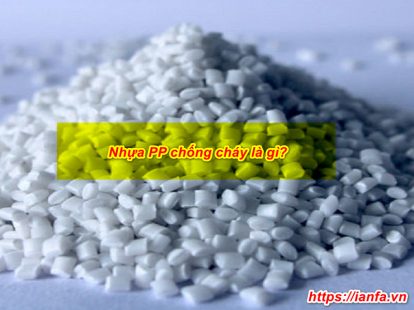 Phân loại, thông số kỹ thuật quan trọng của nhựa PP chống cháy bạn cần biết