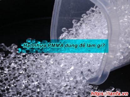 Hạt nhựa PMMA dùng để làm gì?