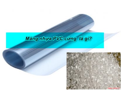 Màng nhựa PVC cứng có tên gọi khác là màng Film PVC