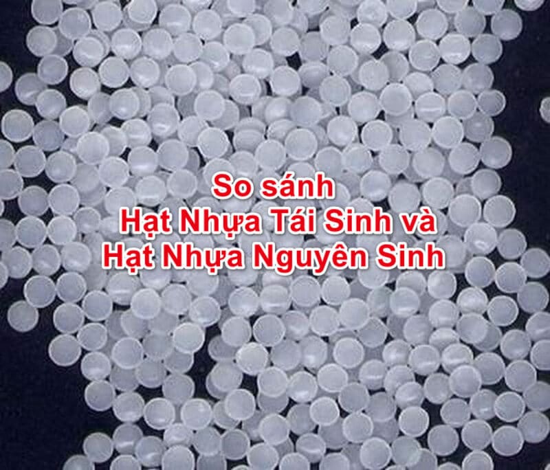 Sự khác biệt giữa hạt nhựa tái sinh và hạt nhựa nguyên sinh